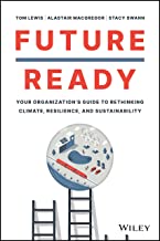 Future Ready: Your Organization's Guide to Rethinking Climate, Resilience, and Sustainability