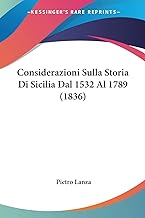 Considerazioni Sulla Storia Di Sicilia Dal 1532 Al 1789 (1836)