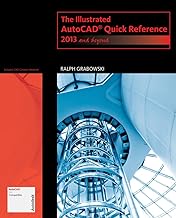 The Illustrated Autocad Quick Reference for 2013 and Beyond