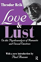 Love and Lust: On the Psychoanalysis of Romantic and Sexual Emotions