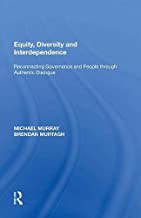 Equity, Diversity and Interdependence: Reconnecting Governance and People through Authentic Dialogue