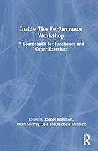 The Inside The Performance Workshop: A Sourcebook for Rasaboxes and Other Exercises