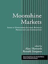 Moonshine Markets: Issues in Unrecorded Alcohol Beverage Production and Consumption
