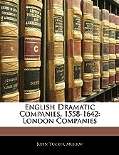 English Dramatic Companies, 1558-1642: London Companies
