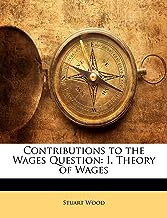 Contributions to the Wages Question: I. Theory of Wages