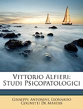 Vittorio Alfieri: Studi Psicopatologici