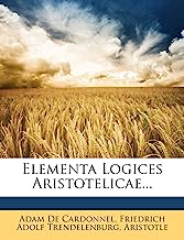 Elementa Logices Aristotelicae...