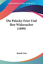 Die Palacky-Feier Und Ihre Widersacher (1899)