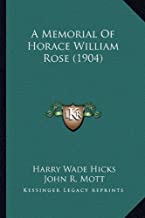 A Memorial of Horace William Rose (1904)