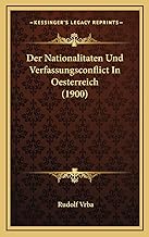 Der Nationalitaten Und Verfassungsconflict In Oesterreich (1900)