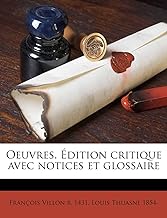 Oeuvres. Édition critique avec notices et glossaire Volume 3