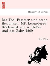Weber, B: Thal Passeier und seine Bewohner. Mit besonderer R