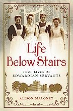 Life Below Stairs: True Lives of Edwardian Servants