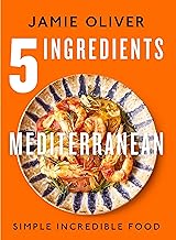 5 Ingredients Mediterranean: Simple Incredible Food - American Measurements