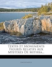 Textes et Monuments Figures Relatifs aux Mysteres de Mithra, Tome Premier