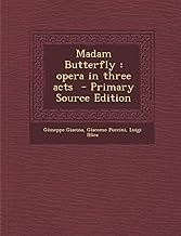 Madame Butterfly: Opera in Three Acts