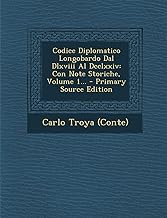 Codice Diplomatico Longobardo Dal DLXVIII Al DCCLXXIV: Con Note Storiche, Volume 1... - Primary Source Edition