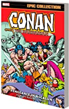 Conan the Barbarian Epic Collection the Original Marvel Years 6: Vengeance in Asgalun