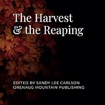 The Harvest & the Reaping: An Orenaug Mountain Publishing Poetry Anthology