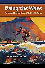 Being the Wave: The Yoga of Bodysurfing and The Psychic Surfer