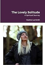 The Lovely Solitude: A Spiritual Journey