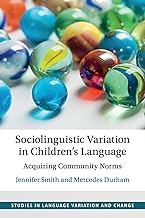 Sociolinguistic Variation in Children's Language: Acquiring Community Norms