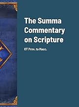 The Summa Commentary on Scripture: OT Prov. to Macc.