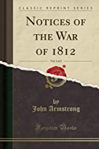 Armstrong, J: Notices of the War of 1812, Vol. 1 of 2 (Class