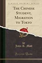 Mott, J: Chinese Student, Migration to Tokyo (Classic Reprin