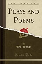 Plays and Poems (Classic Reprint)