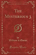 Queux, W: Mysterious 3 (Classic Reprint)