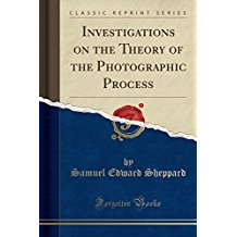 Investigations on the Theory of the Photographic Process (Classic Reprint)