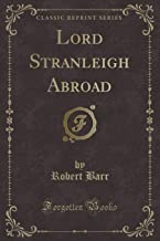 Lord Stranleigh Abroad (Classic Reprint)