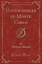 Queux, W: Mademoiselle of Monte Carlo (Classic Reprint)
