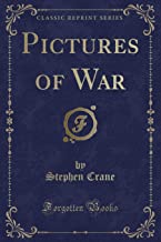 Crane, S: Pictures of War (Classic Reprint)