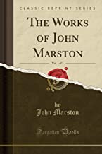 Marston, J: Works of John Marston, Vol. 1 of 3 (Classic Repr
