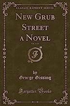 Gissing, G: New Grub Street a Novel, Vol. 1 of 3 (Classic Re