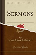 Spencer, I: Sermons (Classic Reprint)