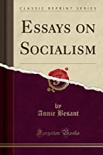 Besant, A: Essays on Socialism (Classic Reprint)