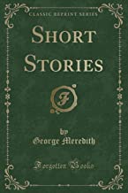 Meredith, G: Short Stories (Classic Reprint)