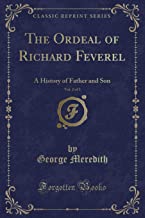 The Ordeal of Richard Feverel, Vol. 2 of 3: A History of Father and Son (Classic Reprint)