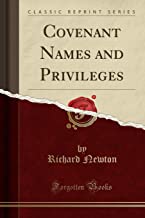 Newton, R: Covenant Names and Privileges (Classic Reprint)