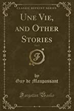 Maupassant, G: Vie, and Other Stories, Vol. 5 (Classic Repri