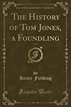 Fielding, H: History of Tom Jones, a Foundling, Vol. 1 (Clas