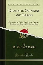 Shaw, G: Dramatic Opinions and Essays, Vol. 1
