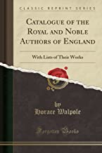Walpole, H: Catalogue of the Royal and Noble Authors of Engl