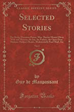 Selected Stories, Vol. 2: The Horla, Monsieur Parent, Miss. Harriet Mount Olivet, Wife and Mistress, the Inn, the Fathers, the Open Door, Madame