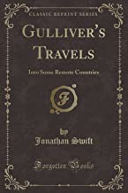 Gulliver's Travels: Into Some Remote Countries (Classic Reprint)