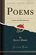 Poems: Lyrical and Miscellaneous (Classic Reprint)