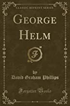 George Helm (Classic Reprint)
